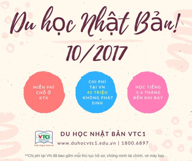 Du học Nhật Bản VTC1 thông báo tuyển sinh Du học Nhật Bản kỳ 10/2017 trọn gói chi phí tại Việt Nam là 35 triệu, không phát sinh chi phí. Du học Nhật Bản VTC1 thông báo tuyển sinh Du học Nhật Bản kỳ 10/2017 trọn gói chi phí tại Việt Nam là 35 triệu, không phát sinh chi phí.